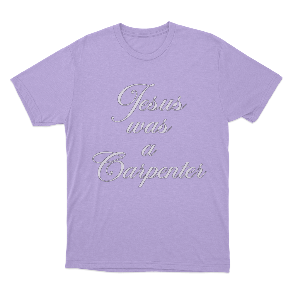 Jesus Was A Carpenter Unisex T Shirt Purple Jesus Was A Carpenter Unisex T Shirt Purple